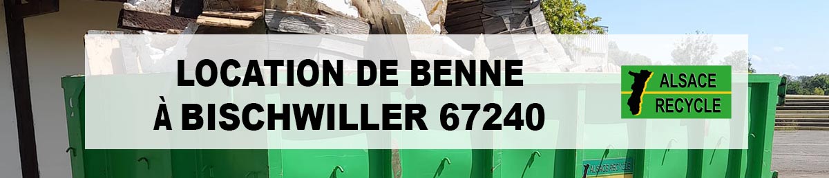 location benne Bischwiller 67240