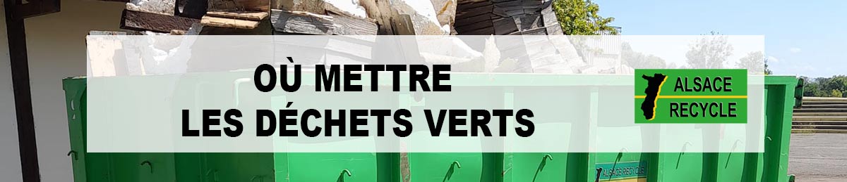 Où mettre les déchets verts dans le Bas-Rhin 67 avec ALSACE RECYCLE